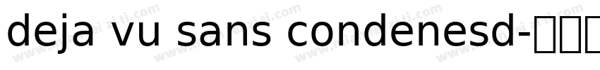 deja vu sans condenesd字体转换